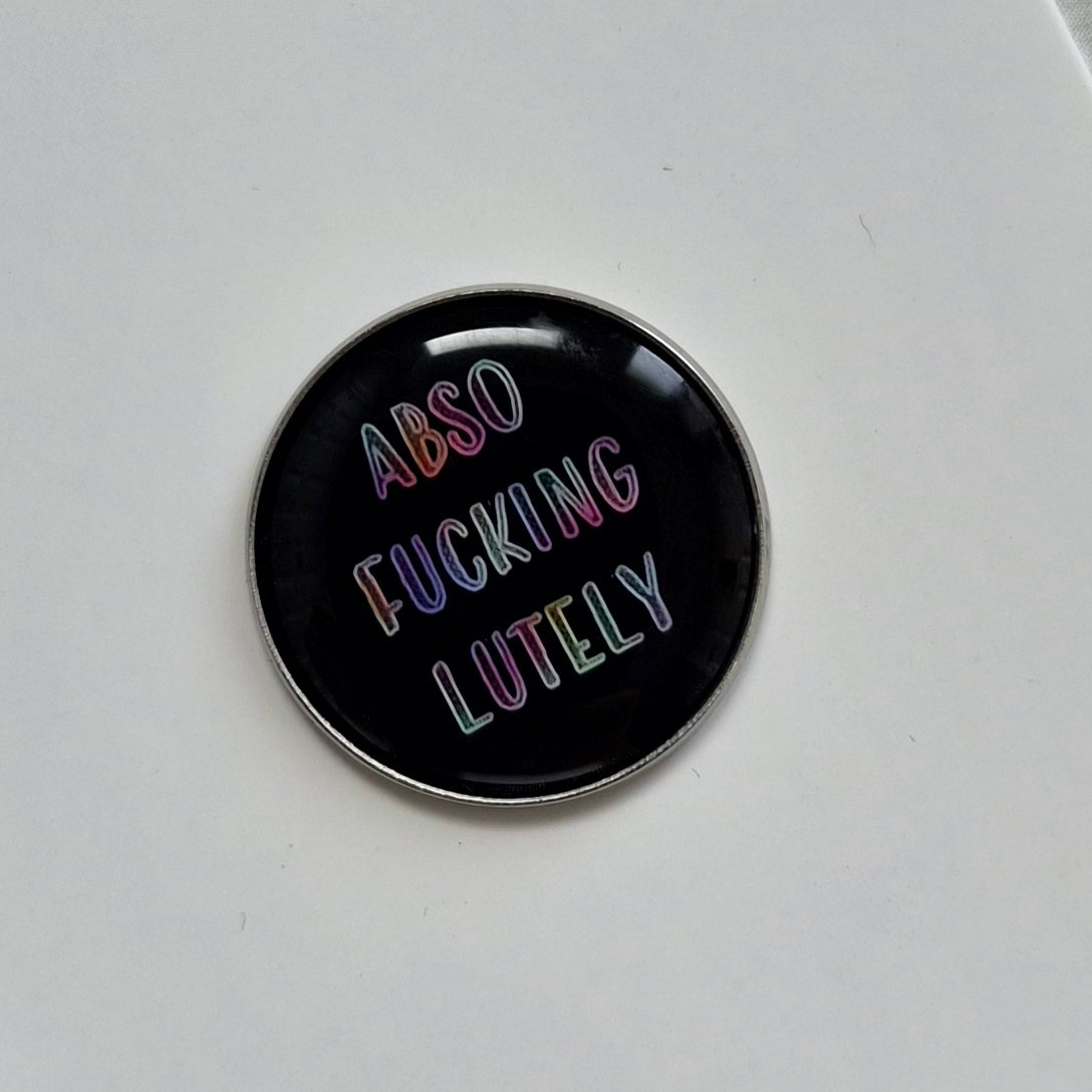 Absof*ckinglutely Button Magnet