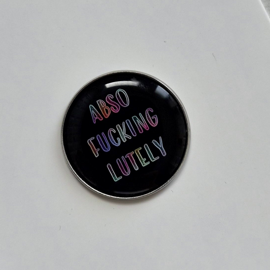 Absof*ckinglutely Button Magnet