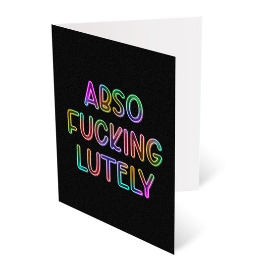 Absof*ckinglutely A6 Greetings Card